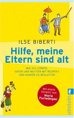 Download Hilfe, meine Eltern sind alt: Wie ich lernte, Vater und Mutter mit Respekt und Humor zu begleiten Download Hilfe, meine Eltern sind alt: Wie ich lernte, Vater und Mutter mit Respekt und Humor zu begleiten