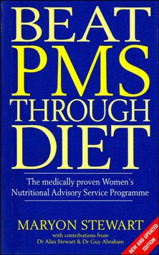 Beat Pms Through Diet: The Medically Proven Women's Nutritional Advisory Service Programme - Now Completely Revised and Updated and retitled: No More PMS 009181622X