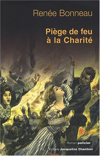 couverture de : Pi&egrave;ge de feu &agrave; La Charit&eacute;