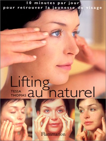 Download Lifting au naturel. : 10 minutes par jour pour retrouver la jeunesse du visage Download Lifting au naturel. : 10 minutes par jour pour retrouver la jeunesse du visage