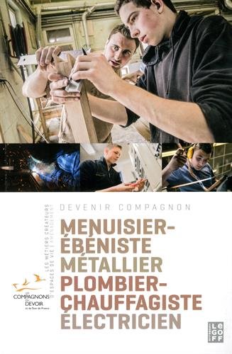 Menuisier-ébéniste, métallier, plombier-chauffagiste, électricien