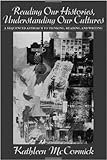 Reading Our Histories, Understanding Our Cultures: A Sequenced Approach to Thinking, Reading, and Writing by