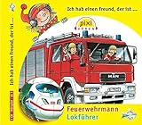 Pixi Hören: Ich hab einen Freund, der ist Feuerwehrmann / Lokführer: 1 CD by 