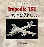 Image de Tragödie 152: Aufbau und Absturz der Luftfahrtindustrie in der DDR