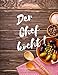 Produktbild Der Chef kocht ! Das Kochnotizbuch für die besten Rezepte: Leeres Rezepte Buch / Das persönliche Kochbuch zum Reinschreiben (8,5"x 11"/ 21,5 cm x 28 cm) ca Din A4