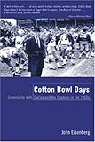 Cotton Bowl Days: Growing Up With Dallas and the Cowboys in the 1960s (Contemporary Sports Classics) by 