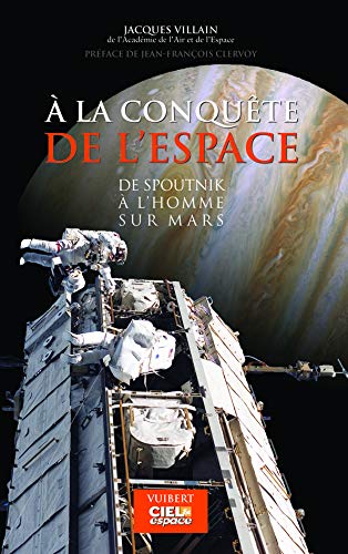 Télécharger A la conquête de l'espace : De Spoutnik à l'homme sur Mars livre En ligne