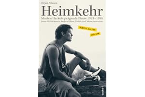 Heimkehr. Morten Harkets prägende Phase 1993-1998: Seine Aktivitäten in Sachen Klima, Politik und Menschenrechte