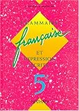 Image de Grammaire française et expression écrite, 5e. Livre de l'élève, édition 1995