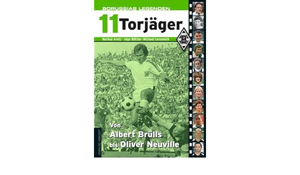 Borussias Legenden 11 Torjäger Von Albert Brülls Bis - 