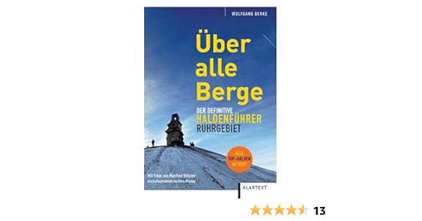 Uber Alle Berge Der Definitive Haldenfuhrer Ruhrgebiet Amazon De Berke Wolfgang Bucher
