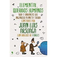 Elemental, queridos humanos: Vida y andanzas del ingenioso planeta Tierra (Fuera de Colección)