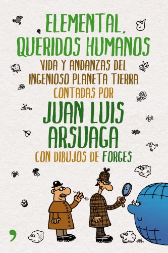Download Elemental, queridos humanos: Vida y andanzas del ingenioso planeta Tierra (Fuera de Colección) Download Elemental, queridos humanos: Vida y andanzas del ingenioso planeta Tierra (Fuera de Colección)