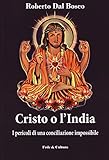 Cristo o l'India. I pericoli di una conciliazione impossibile