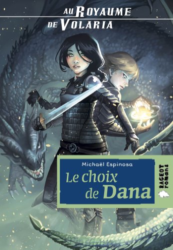 Au royaume de Volaria : Le choix de Dana