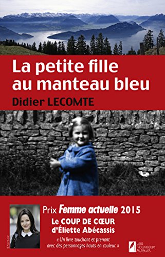 Download La petite fille au manteau bleu. Coup de coeur de Eliette Abecassis. Prix Femme Actuelle 2015