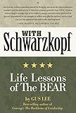 With Schwarzkopf: Life Lessons of The Bear by