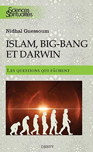 Islam,big bang et Darwin : Les questions qui fâchent (French Edition)