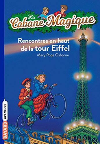 La cabane magique, Tome 30 : Rencontres en haut de la Tour Eiffel (French Edition)
