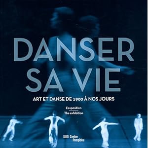 Danser sa vie | album de l'exposition | français/anglais