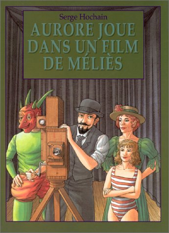 couverture de : Aurore joue dans un film de M&eacute;li&egrave;s