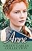 Anne: The Green Gables Complete Collection (All 10 Anne Books, including Anne of Green Gables, Anne of Avonlea, and 8 More Books) (English Edition) by 