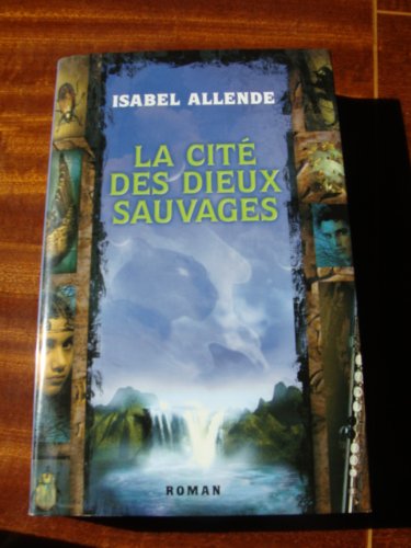 couverture de : La cit&eacute; des dieux sauvages