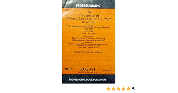 Buy The Prevention Of Money Laundering Act 2002 As Amended By The Prevention Of Corruption Amendment Act 2018 Along With Rules And Regulations Latest 2019 Edition Book Online At Low Prices In