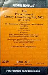 Buy The Prevention Of Money Laundering Act 2002 As Amended By The Prevention Of Corruption Amendment Act 2018 Along With Rules And Regulations Latest 2019 Edition Book Online At Low Prices In