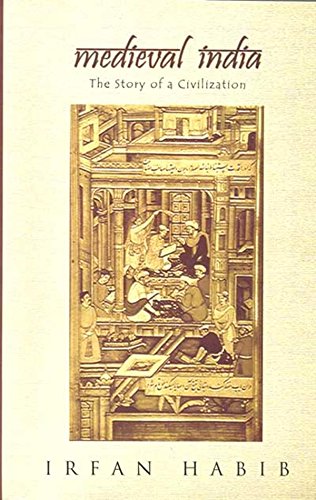 Medieval India : The Study Of A Civlization