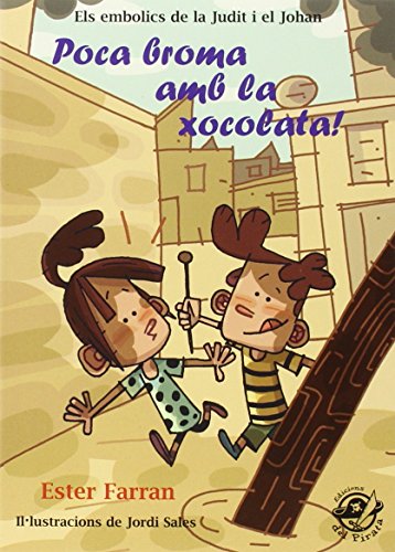 Poca broma amb la xocolata! (els embolics de la judit i el johan)