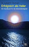 Image de Erfolgreich als Heiler: Ein Handbuch für die Selbstständigkeit