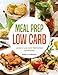 Produktbild Meal Prep Low Carb - Leckere Low Carb Mahlzeiten vorbereiten: Die besten Low Carb Rezepte zum Vorkochen und Mitnehmen für Beruf, Alltag, Sport und Diät (Low Carb schnell, für Faule, Low Carb Lunch)