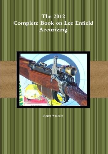 Télécharger The 2012 Complete Book on Lee Enfield Accurizing B&W PDF