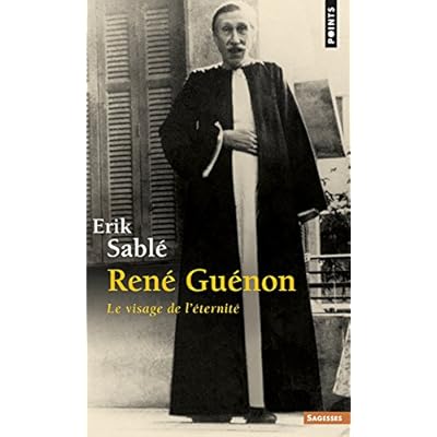 René Guénon. Le visage de l'éternité