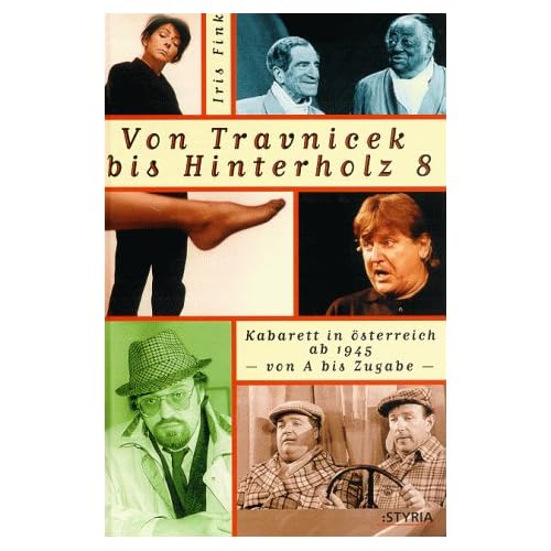 [PDF] Download Von Travnicek bis Hinterholz 8. Kabarett in Á–sterreich ab 1945. Kostenlos