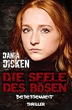 Bücher Neuerscheinungen 2022 - Die Seele des Bösen - Besessenheit von Dania Dicken