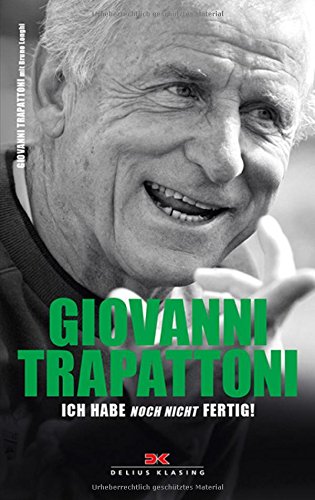 Download Giovanni Trapattoni: Ich habe noch nicht fertig Download Giovanni Trapattoni: Ich habe noch nicht fertig