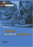 Scolariser les élèves handicapés