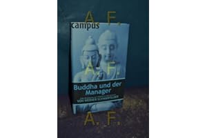 Buddha und der Manager: Eine Begegnung mit fernöstlicher Weisheit von Werner Schwanfelder