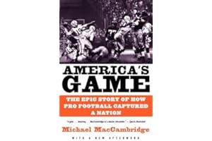 America's Game: The Epic Story of How Pro Football Captured a Nation by Michael MacCambridge (2005-10-18)