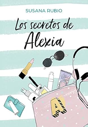 Los Secretos De Alexia Saga Alexia 1 Spanish Edition - 