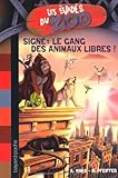 Les évadés du Zoo, Tome 1 : Signé : le gang des animaux libres !