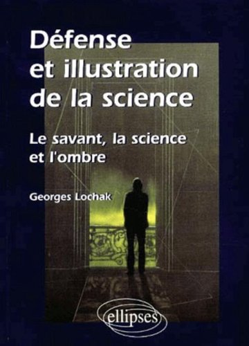 Download Défense et illustration de la science : Le savant, la science et l'ombre Download Défense et illustration de la science : Le savant, la science et l'ombre