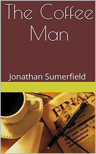 Download The Coffee Man: Jonathan Sumerfield