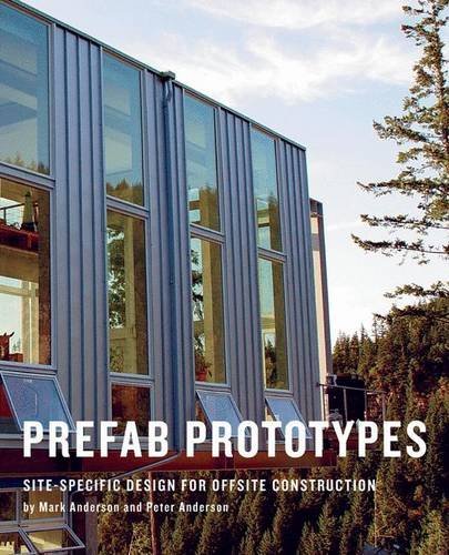 Prefab Prototypes: Site-Specific Design for Offsite Construction by Mark Anderson (2006-05-30)