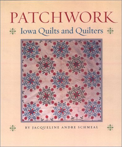 Patchwork: Iowa Quilts and Quilters
