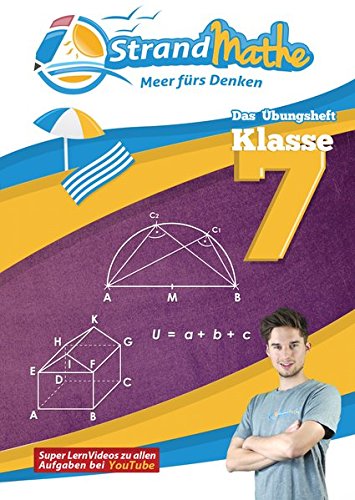 StrandMathe Übungsheft Mathe Klasse 7 - mit kostenlosen Lernvideos inkl. Lösungswegen und Rechenschritten zu jeder Aufgabe: Mathematik Lernheft - ... (StrandMathe Übungshefte)