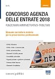 Concorso Agenzia delle entrate 2018. Funzionari amministrativo-tributari. Manuale con tutte le materie per la prova tecnico-professionale