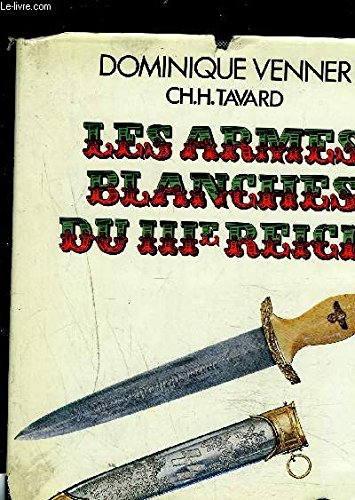 Télécharger Les armes blanches du troisième Reich (Collection Le livre des armes) Gratuit